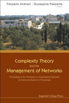 AL PIERPAOLO ANDRIANI ET, Pierpaolo Andriani, Giuseppina Passiante, Uk) Andriani, Pierpaolo (Univ Of Durham, Italy) Passiante, Giuseppina (Univ Of Lecce - Complexity Theory And The Management Of Networks: Proceedings Of The Workshop On Organisational Networks As Distributed Systems Of Knowledge, Häftad