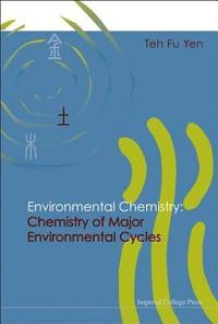 bokomslag Environmental Chemistry: Chemistry Of Major Environmental Cycles