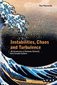 bokomslag Instabilities, Chaos And Turbulence: An Introduction To Nonlinear Dynamics And Complex Systems