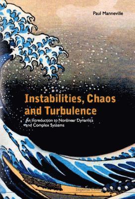 Instabilities, Chaos And Turbulence: An Introduction To Nonlinear Dynamics And Complex Systems 1