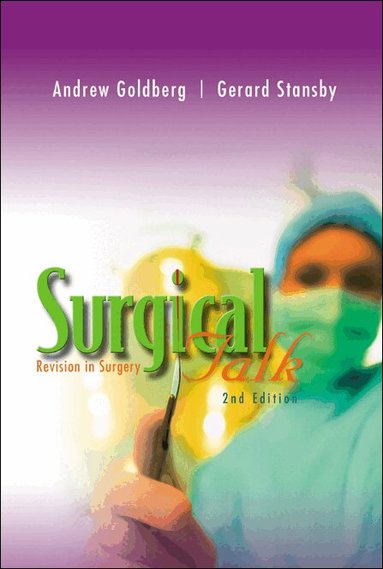 Andrew Goldberg, Gerard Stansby - SURGICAL TALK: REVISION IN SURGERY (2ND EDITION), Häftad