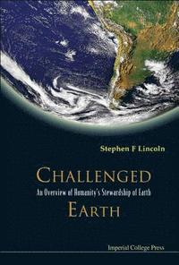 bokomslag Challenged Earth: An Overview Of Humanity's Stewardship Of Earth