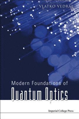 Modern Foundations Of Quantum Optics 1