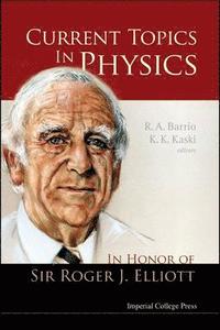 bokomslag Current Topics In Physics: In Honor Of Sir Roger J Elliott