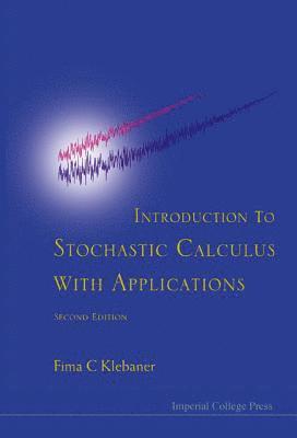 bokomslag Introduction To Stochastic Calculus With Applications