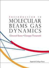 bokomslag Introduction To Molecular Beams Gas Dynamics