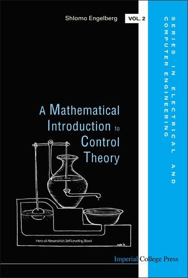 Shlomo Engelberg - MATHEMATICAL INTRODUCTION TO CONTROL THEORY, A, Inbunden