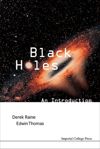 Derek Raine, Edwin Thomas - BLACK HOLES: AN INTRODUCTION, Häftad