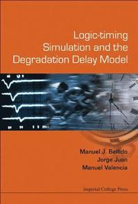 bokomslag Logic-timing Simulation And The Degradation Delay Model