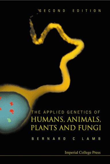 Bernard C Lamb - APPLIED GENETICS OF HUMANS, ANIMALS, PLANTS AND FUNGI, THE (2ND EDITION), Inbunden