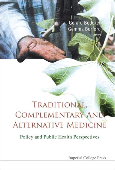 BODEKER GERARD, Gerard Bodeker, Gemma Burford - TRADITIONAL, COMPLEMENTARY AND ALTERNATIVE MEDICINE: POLICY AND PUBLIC HEALTH PERSPECTIVES, Inbunden