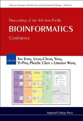 JIANG TAO, Tao Jiang, Ueng-Cheng Yang, Yi-Ping Phoebe Chen, Limsoon Wong - PROCEEDINGS OF THE 4TH ASIA-PACIFIC BIOINFORMATICS CONFERENCE, Inbunden