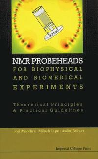 bokomslag Nmr Probeheads For Biophysical And Biomedical Experiments: Theoretical Principles And Practical Guidelines (With Cd-rom)