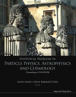 Statistical Problems In Particle Physics, Astrophysics And Cosmology - Proceedings Of Phystat05 1