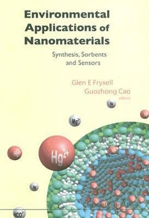 Environmental Applications Of Nanomaterials: Synthesis, Sorbents And Sensors 1