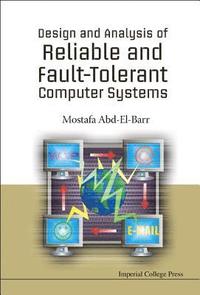 bokomslag Design And Analysis Of Reliable And Fault-tolerant Computer Systems