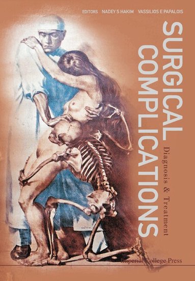 Nadey S Hakim, Vassilios E Papalois, Nadey S Hakim, Vassilios E Papalois - SURGICAL COMPLICATIONS: DIAGNOSIS AND TREATMENT, Inbunden