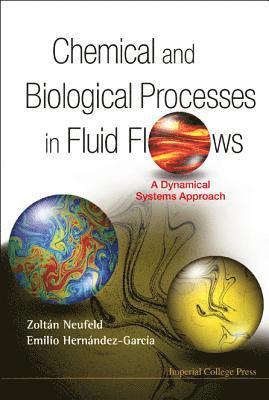 bokomslag Chemical And Biological Processes In Fluid Flows: A Dynamical Systems Approach