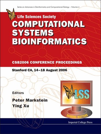 MARKSTEIN PETER, Peter Markstein, Ying Xu - COMPUTATIONAL SYSTEMS BIOINFORMATICS - PROCEEDINGS OF THE CONFERENCE CSB 2006, Inbunden