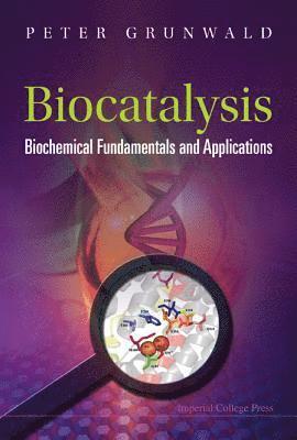 Peter Grunwald, GRUNWALD PETER, Grunwald Peter - Biocatalysis: Biochemical Fundamentals And Applications, Inbunden