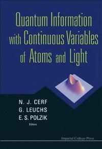 bokomslag Quantum Information With Continuous Variables Of Atoms And Light