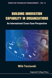 bokomslag Building Innovation Capability In Organizations: An International Cross-case Perspective
