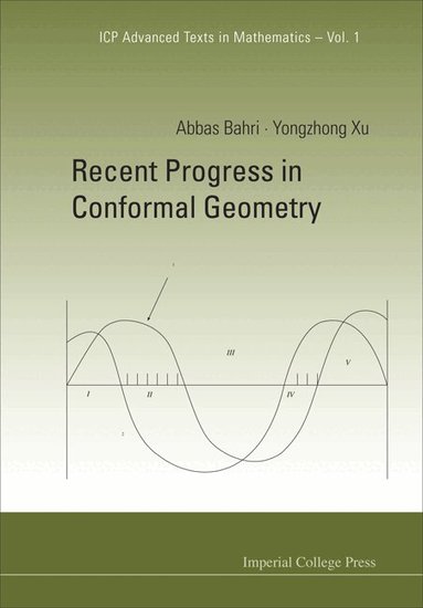Abbas Bahri, Yongzhong Xu - RECENT PROGRESS IN CONFORMAL GEOMETRY, Inbunden