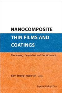 bokomslag Nanocomposite Thin Films And Coatings: Processing, Properties And Performance