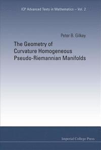 bokomslag Geometry Of Curvature Homogeneous Pseudo-riemannian Manifolds, The