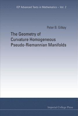 bokomslag Geometry Of Curvature Homogeneous Pseudo-riemannian Manifolds, The