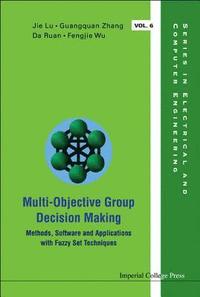 bokomslag Multi-objective Group Decision Making: Methods Software And Applications With Fuzzy Set Techniques (With Cd-rom)