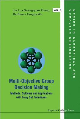 bokomslag Multi-objective Group Decision Making: Methods Software And Applications With Fuzzy Set Techniques (With Cd-rom)
