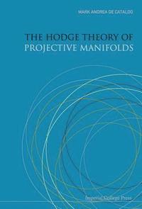 bokomslag Hodge Theory Of Projective Manifolds, The