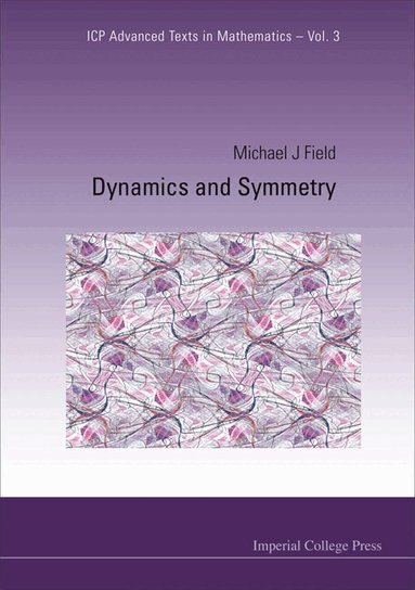 Michael J Field - DYNAMICS AND SYMMETRY, Inbunden