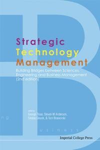 bokomslag Strategic Technology Management: Building Bridges Between Sciences, Engineering And Business Management (2nd Edition)