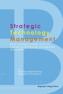 bokomslag Strategic Technology Management: Building Bridges Between Sciences, Engineering And Business Management (2nd Edition)