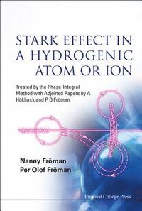 bokomslag Stark Effect In A Hydrogenic Atom Or Ion: Treated By The Phase-integral Method With Adjoined Papers By A Hokback And P O Froman