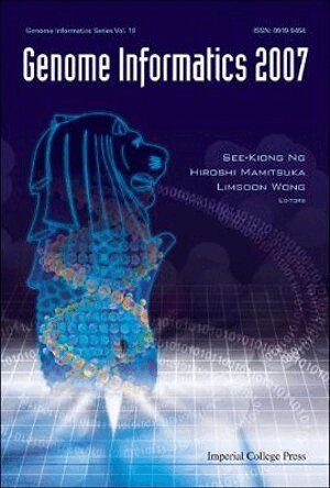 Al See-Kiong Ng Et, See-Kiong Ng, Hiroshi Mamitsuka, Limsoon Wong - GENOME INFORMATICS 2007: GENOME INFORMATICS SERIES VOL. 19 - PROCEEDINGS OF THE 18TH INTERNATIONAL CONFERENCE, Inbunden
