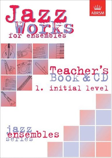 bokomslag Jazz Works for ensembles, 1. Initial Level (Teacher's Book & CD)
