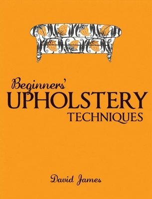 bokomslag Beginners Upholstery Techniques