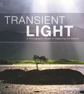 bokomslag Transient Light: A Photographic Guide to Capturing the Medium