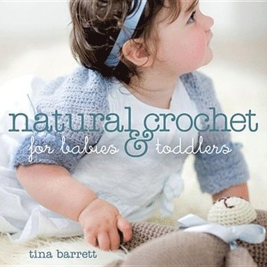 bokomslag Natural Crochet for Babies & Toddlers