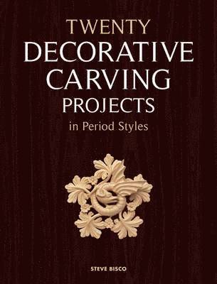 bokomslag Twenty Decorative Carving Projects in Period Style s