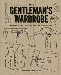 bokomslag Gentlemans wardrobe - a collection of vintage-style projects to make for th