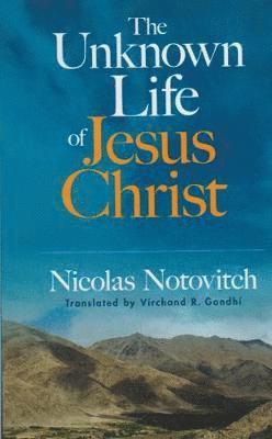bokomslag The Unknown Life of Jesus Christ