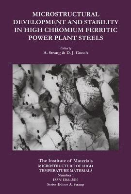Microstructural Development and Stability in High Chromium Ferritic Power Plant Steels 1