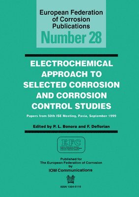 Electrochemical Approach to Selected Corrosion and Corrosion Control Studies (EFC 28) 1