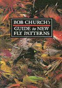 bokomslag Bob Church's Guide to New Fly Patterns
