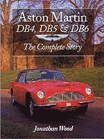 Aston Martin Db4, Db5 & Db6: The Complete Story