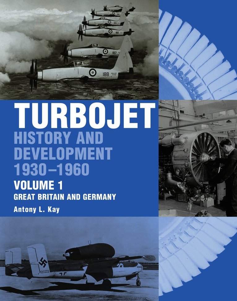 Tony Kay, Antony Kay - Early History and Development of the Turbojet, Inbunden
